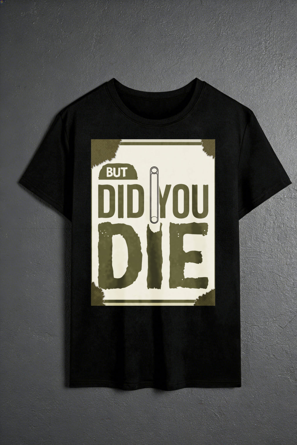 Casual Style Men's T-Shirt With But Did You Die Graphic Design For Everyday Wear And Summer Outfits Perfect Gift For Friends And Family Who Love Humor And Pop Culture