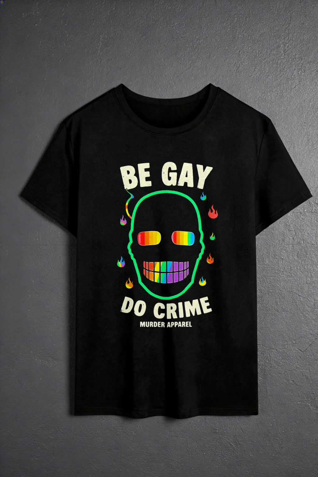 Be Gay Do Crime T-Shirt - Murder Apparel